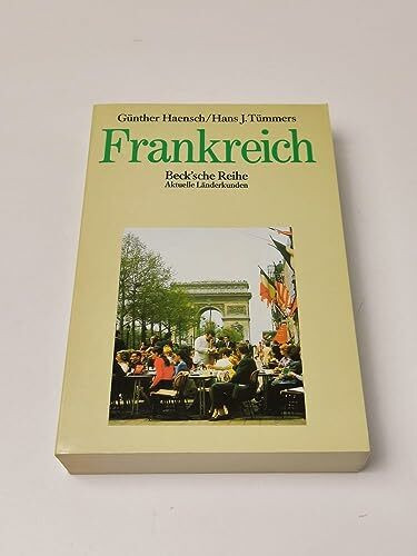 Frankreich: Politik, Gesellschaft, Wirtschaft (Beck'sche Reihe - Länder)