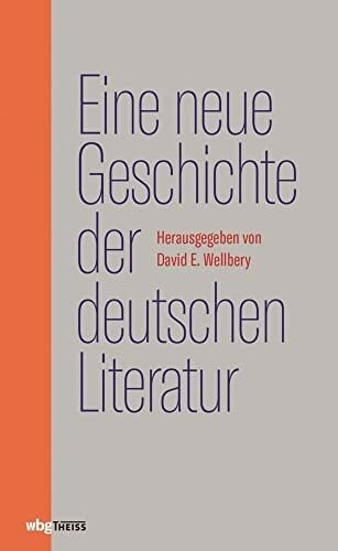 Eine neue Geschichte der deutschen Literatur Eine neue Geschichte der deutschen Literatur