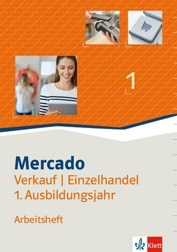 Mercado Verkauf/Einzelhandel 1: Arbeitsheft 1. Ausbildungsjahr