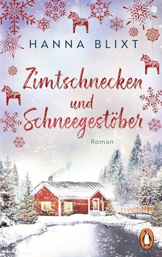 Zimtschnecken und Schneegestöber: Roman. Eine Tasse heiße Schokolade, Wollsocken und dieser Roman – Loslesen und Wohlfühlen