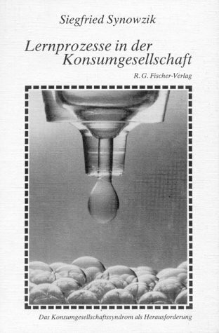 Lernprozesse in der Konsumgesellschaft: Das Konsumgesellschaftssyndrom als Herausforderung