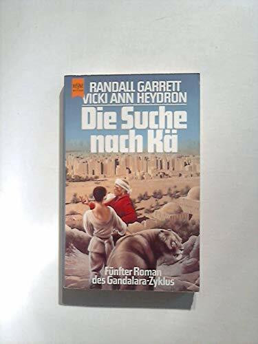 Die Suche nach Kä. Fünfter Roman des Gandalara- Zyklus.