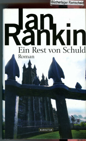 Ein Rest von Schuld: Roman