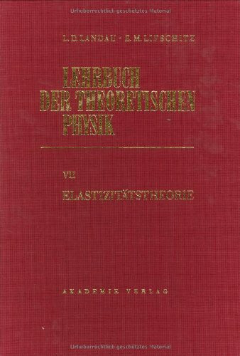 Elastizitaetstheorie (Landau, L.D./E.M. Lifschitz: Lehrbuch der Theoretischen Physik)