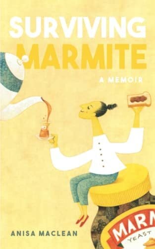 Surviving Marmite: A Memoir of Growing up Iranian in New Zealand Surviving Marmite: A Memoir of Growing up Iranian in New Zealand
