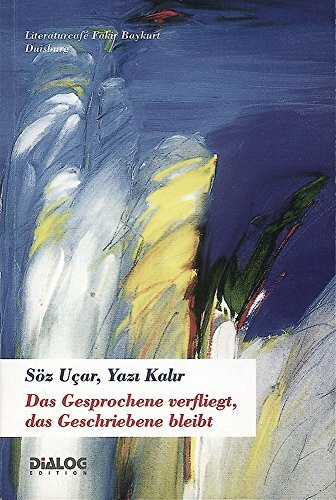 Soz ucar, yazi kalir: Das gesprochene verfliegt, das geschriebene bleibt