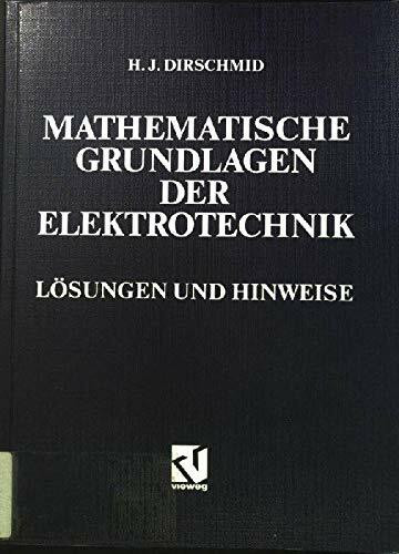 Mathematische Grundlagen der Elektrotechnik. Lösungen und Hinweise