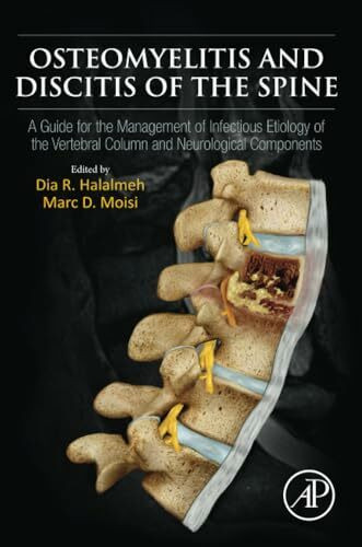 Osteomyelitis and Discitis of the Spine: A Guide for the Management of Infectious Etiology of the Vertebral Column and Neurological Components