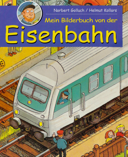 Mein Bilderbuch von der Eisenbahn