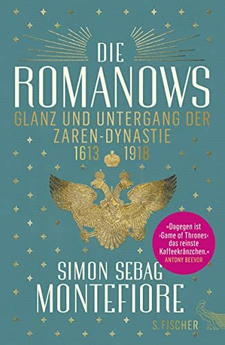 Die Romanows: Glanz und Untergang der Zarendynastie 1613-1918