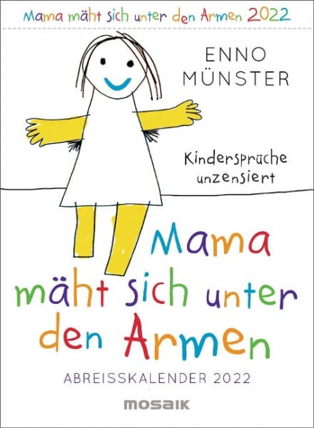 Mama mäht sich unter den Armen - Kindersprüche unzensiert. Abreißkalender 2022