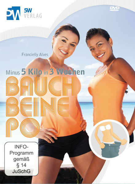 Bauch Beine Po: Minus 5 Kilo in 3 Wochen