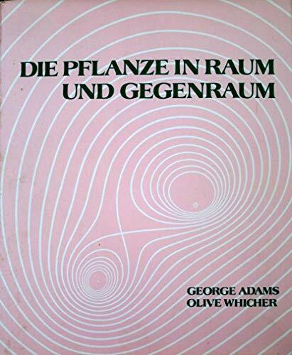 Die Pflanze in Raum und Gegenraum: Elemente einer neuen Morphologie