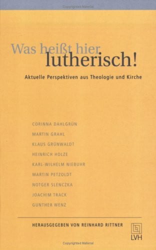 Was heisst hier lutherisch!: Aktuelle Perspektiven aus Theologie und Kirche (Fuldaer Hefte)