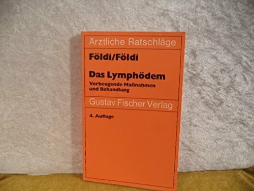 Das Lymphoedem. Vorbeugende Massnahmen und Behandlung. Ein Leitfaden für Patienten. Mit einem Anhang über Entstauungsgymnastik sowie einem ausführlichen Therapeuten-Verzeichnis