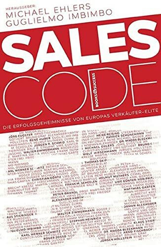 Sales Code 55: Die Erfolgsgeheimnisse von Europas Verkäufer-Elite