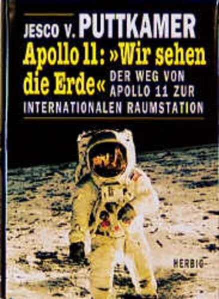 Apollo 11: "Wir sehen die Erde": Der Weg von Apollo 11 zur internationalen Raumstation