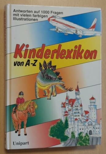 Kinderlexikon von A - Z. Antworten auf 1000 Fragen