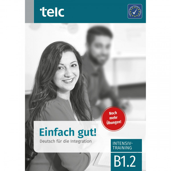 Einfach gut!: Deutsch für die Integration B1.2 Intensivtraining