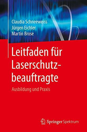 Leitfaden für Laserschutzbeauftragte: Ausbildung und Praxis