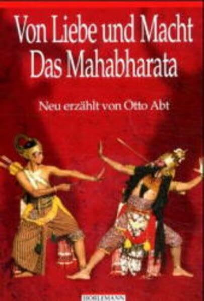 Von Liebe und Macht. Das Mahabharata: Neu erzählt