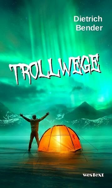 Trollwege: Kurzgeschichten aus dem hohen Norden