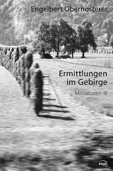 Engelbert Obernosterer - Werkausgabe / Ermittlungen im Gebirge: Miniaturen III