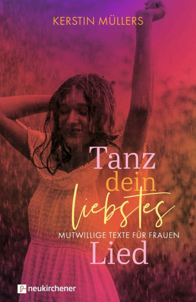 Tanz dein liebstes Lied: Mutwillige Texte für Frauen
