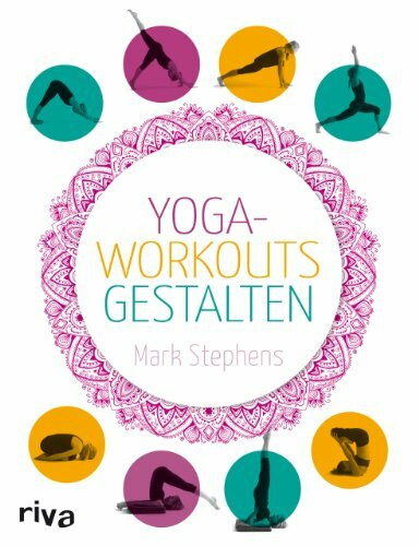 Yoga-Workouts gestalten (Yoga unterrichten, Band 1)