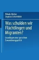 Was schulden wir Flüchtlingen und Migranten?