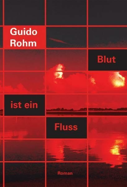 Blut ist ein Fluss: Roman