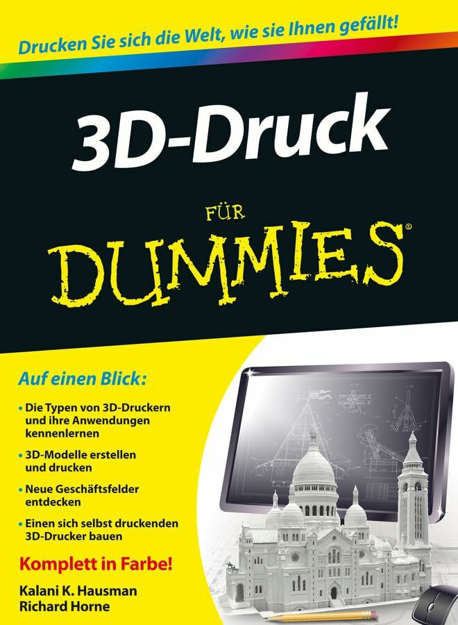 Wiley-Vch 3D-Druck Für Dummies, Drucken Sie Sich Die Welt, Wie Sie Ihnen Gefällt