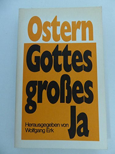 Ostern, Gottes großes Ja. Gedanken zu Kreuz und Auferstehung aus Dichtung und Theologie