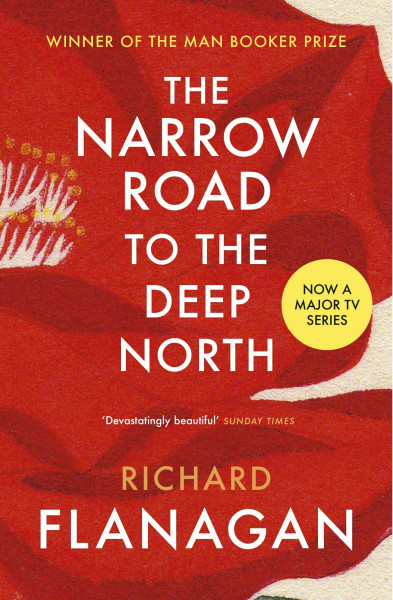The Narrow Road to the Deep North: The Booker Prize-winning love story, set during the Second World War, now a major TV series