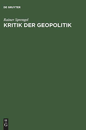 Kritik der Geopolitik: Ein deutscher Diskurs 1914–1944