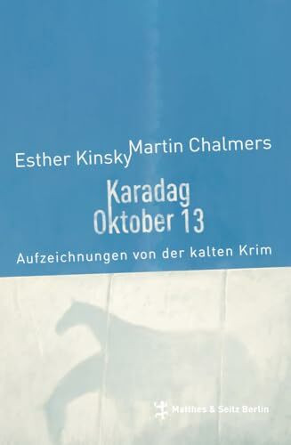 Karadag Oktober 13: Aufzeichnungen von der kalten Krim