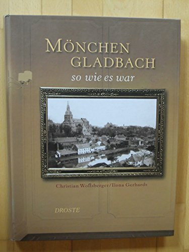 Mönchengladbach so wie es war