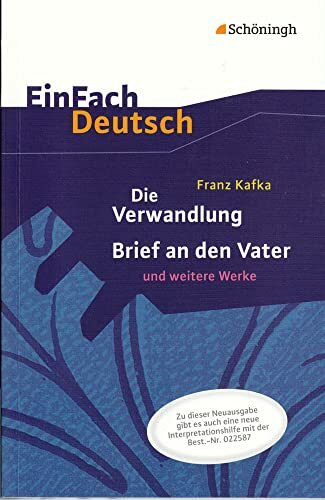 EinFach Deutsch Textausgaben: Franz Kafka: Die Verwandlung, Brief an den Vater und weitere Werke - Neubearbeitung: Gymnasiale Oberstufe
