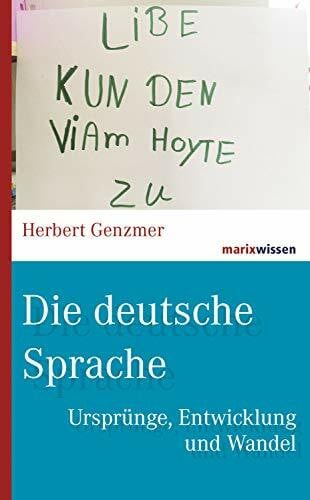 Die deutsche Sprache: Ursprünge, Entwicklung und Wandel (marixwissen)