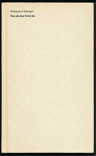 Was ich den Toten las. Gedichte aus dem Warschauer Getto