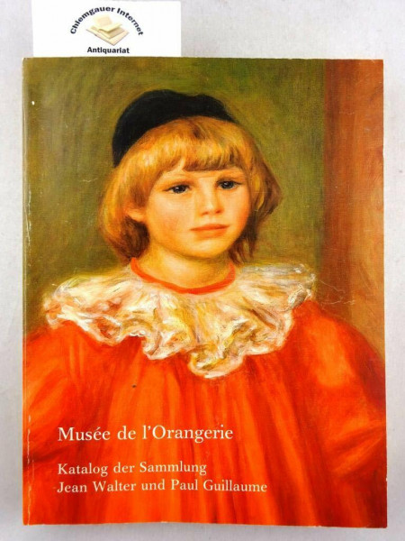 Musée de l' Orangerie: Katalog der Sammlung Jean Walter und Paul Guillaume