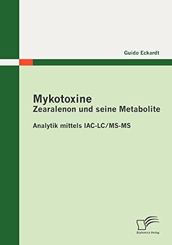 Mykotoxine: Zearalenon und seine Metabolite - Analytik mittels IAC-LC/MS-MS Mykotoxine: Zearalenon und seine Metabolite - Analytik mittels IAC-LC/MS-MS