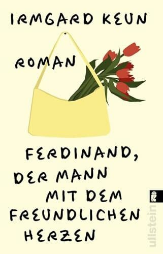 Ferdinand, der Mann mit dem freundlichen Herzen: Roman | »Ferdinand ist ein Mann unserer Tage, eine provisorische Existenz, wie wir es ja mehr oder weniger alle sind.« Irmgard Keun