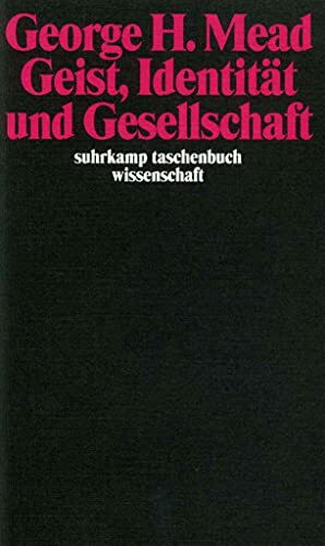 Geist, Identität und Gesellschaft aus der Sicht des Sozialbehaviorismus