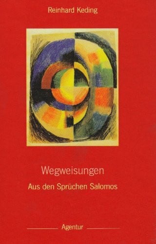 Wegweisungen: Aus den Sprüchen Salomos