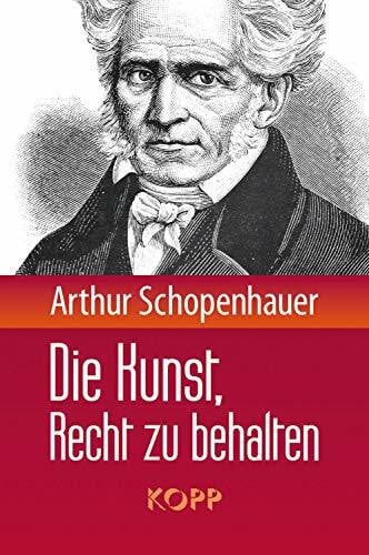 Arthur Schopenhauer: Die Kunst, Recht zu behalten. 9783864451218 ...