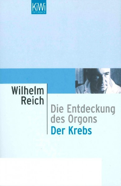 Die Entdeckung des Orgons / Der Krebs