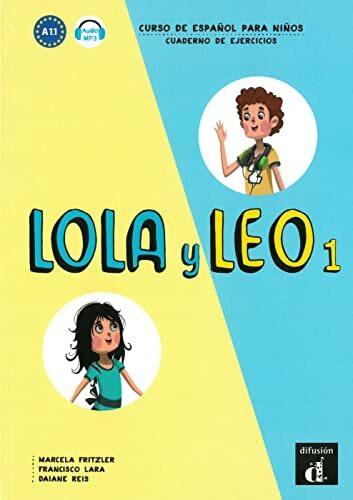 Lola y Leo 1: Curso de Español para Niños. Cuaderno de ejercicios + Audio online (Lola y Leo: Curso de español para niños)