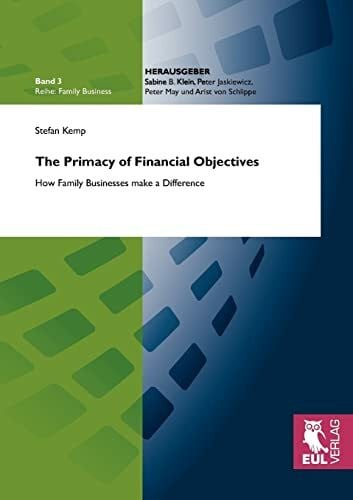 The Primacy of Financial Objectives: How Family Businesses make a Difference (Familiy Business)