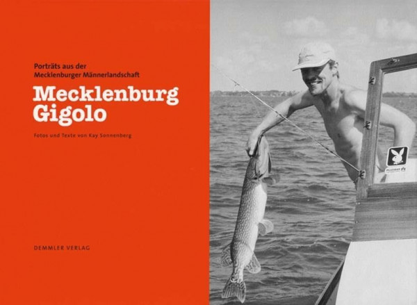 Mecklenburg Gigolo: Porträts aus der Mecklenburger Männerlandschaft